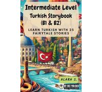 Intermediate Level Turkish Storybook (B1 & B2): Learn Turkish with 25 Fairytale Stories