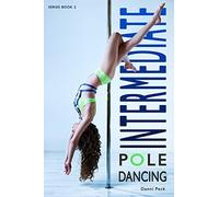 Intermediate Pole Dancing: For Fitness and Fun