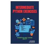 Intermediate Python Exercises: Strengthen Real Coding Ability
