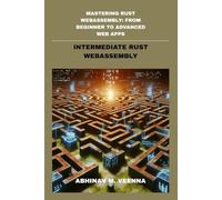 INTERMEDIATE RUST WEBASSEMBLY: BUILDING RICHER APPS, HANDLING ASYNC, AND WORKING WITH DATA: 2