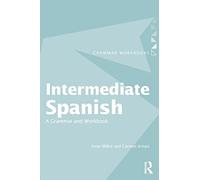 Intermediate Spanish: A Grammar and Workbook