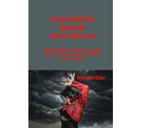 Intermediate Spanish Short Stories: Captivating Short Stories to Learn Spanish & Grow Your Vocabulary the Fun Way!