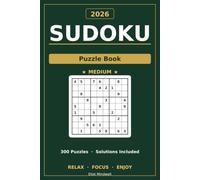 Intermediate Sudoku Puzzle Book: 300 Medium Sudoku Puzzles with Solutions - Relaxing Medium Print Brain Games for All ages (2026 Edition)
