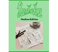 Intermediate Sudoku Puzzles: Medium Difficulty 9x9 Grids to Sharpen Your Mind