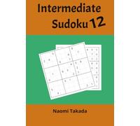 Intermediate Sudoku Vol. 12: Large Print for Kids, Adults and Seniors with Solutions