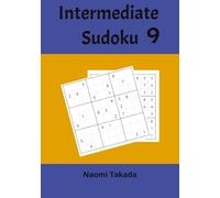 Intermediate Sudoku Vol. 9: Large Print for Kids, Adults and Seniors with Solutions