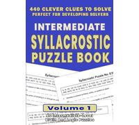 Intermediate Syllacrostic Puzzle Book Volume 1: 40 Logic-Driven Word Puzzles for Adults | 440 Clues for Deeper Deduction and Structured Brain Challenges
