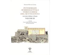 Intermezzi semidialettali verucchiesi del Settecento. Con Vol. 5/3 - [Pazzini]