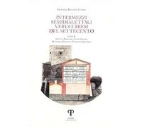 Intermezzi semidialettali verucchiesi del Settecento. Testo italiano a fronte. Ediz. integrale. Vol. 1