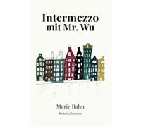 Intermezzo mit Mr. Wu: Kriminalroman