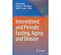 Intermittent and Periodic Fasting, Aging and Disease