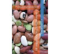 Intermittent Fasting After 40: The 28-Day Metabolic Reset for Burning Belly Fat, Boosting Energy and Feeling Younger