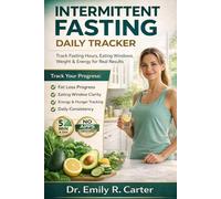 Intermittent Fasting Daily Tracker: A Simple 16:8, 18:6 & OMAD Log to Track Fasting Hours, Meals, Weight, Energy, and Fat Loss Progress