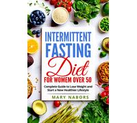 Intermittent fasting diet for women OVER 50 di Mary Nabors, 2021, Youcanprint