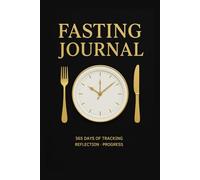 Intermittent Fasting & Food Journal - A Year-Long, 365-Day Record of Fasting Hours, Meals, Calories, Mood, Water, Weight, Sleep & Energy - Log Book ... Tracker for Women in Menopause & All IF Users