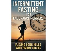 Intermittent Fasting for Endurance Runners