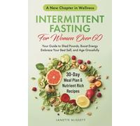 Intermittent Fasting for Women Over 60: A New Chapter in Wellness