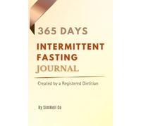 Intermittent Fasting Journal - A One-Year Record: Track, Reflect & Succeed on Your IF Journey