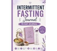 Intermittent Fasting Journal for Women: 90-Day Weight Loss Tracker, Meal Planner & Wellness Log Book