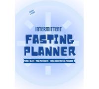 Intermittent Fasting Planner -: Daily Slots with Monthly Pages to Track Your Fasts and Progress