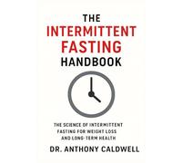 Intermittent Fasting: The Simple Guide to Losing Weight, Boosting Your Metabolism, and Improving Your Health Without Counting Calories.