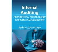 Internal Auditing: Foundations, Methodology and Future Development