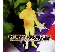 Internal Bleeding - Driven To Conquer
