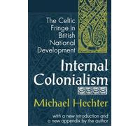 Internal Colonialism: The Celtic Fringe in British National Development