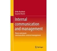 Comunicazione interna e management – Teoria e prassi del management incentrato sulla comunicazione