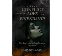 INTERNAL CONFLICT BETWEEN LOVE AND FRIENDSHIP: One heart, two directions - no way back.