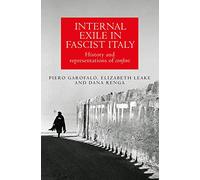 Internal Exile in Fascist Italy: History and Representations of Confino