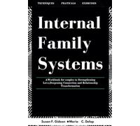 Internal family system: A workbook for couples to Strengthening Love,Deepening Connection and Relationship Transformation