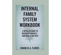 INTERNAL FAMILY SYSTEM WORKBOOK