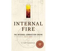 Internal Fire: The Internal Combustion Engine: 1678-1900