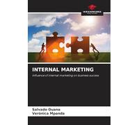 INTERNAL MARKETING: Influence of internal marketing on business success