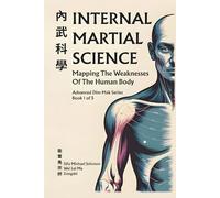 Internal Martial Science: Mapping The Weaknesses Of The Human Body