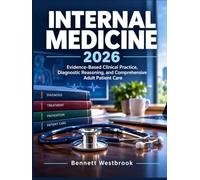 Internal Medicine 2026: Evidence-Based Clinical Practice, Diagnostic Reasoning, and Comprehensive Adult Patient Care