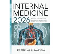 Internal Medicine 2026: Principles, Clinical Practice, and Evidence-Based Insight for 21st-Century Patient Care