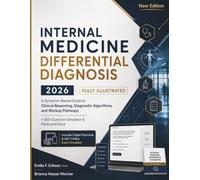 Internal Medicine Differential Diagnosis: A Symptom-Based Guide to Clinical Reasoning, Diagnostic Algorithms, and Workup Pathways + 300-Question Simulator & Flashcard Deck: 1