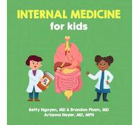 Internal Medicine for Kids: A Fun Picture Book About Primary Care Physicians and Hospitalists (Gift for Kids, Teachers, and Medical Students)