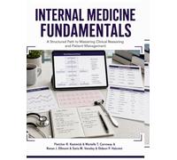 Internal Medicine Fundamentals: A Structured Path to Mastering Clinical Reasoning and Patient Management