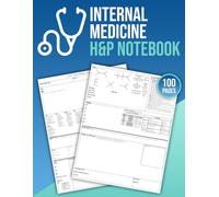 Internal Medicine H&P Notebook: Internal Medicine History & Physical Exam Notebook for Medical Students & Clinicians | H and P Template Book