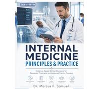 Internal Medicine Principles & Practice: Evidence-Based Clinical Decisions for Residents, Physicians, and Advanced Practice Providers