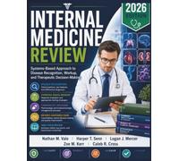 Internal Medicine Review: Systems-Based Approach to Disease Recognition, Workup, and Therapeutic Decision-Making