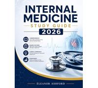 Internal Medicine Study Guide 2026: Clinical Diagnosis, Pathophysiology, Evidence-Based Treatment and Therapeutic Strategies