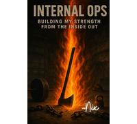 Internal Ops: Building My Strength From the Inside Out
