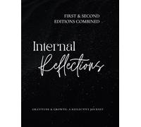 Internal Reflections: First & Second Editions combined: Gratitude & Growth: A Reflective Journey