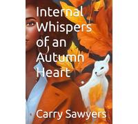 Internal Whispers of an Autumn Heart