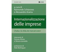 Internalizzazione delle imprese. L'Italia e la sfida dei mercati esteri