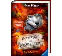 Internat der bösen Tiere, Band 5: Die Schamanin (Bestseller-Tier-Fantasy ab 10 Jahre)